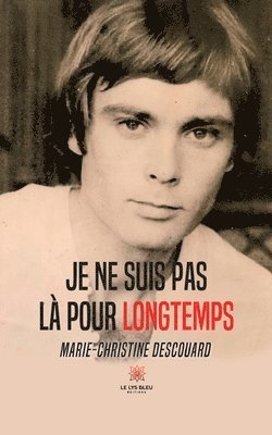 bokomslag Je ne suis pas là pour longtemps