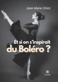 bokomslag Et si on s'inspirait du Boléro ?