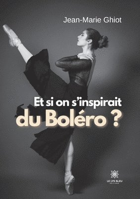 bokomslag Et si on s'inspirait du Boléro ?