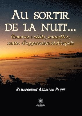 Au sortir de la nuit... 1