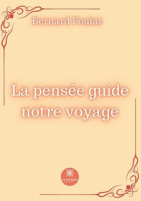 bokomslag La pense guide notre voyage