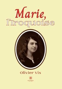 bokomslag Marie, l'Iroquoise
