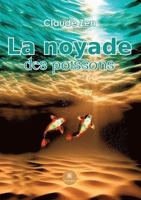 La noyade des poissons 1