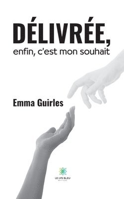 bokomslag Dlivre, enfin, c'est mon souhait