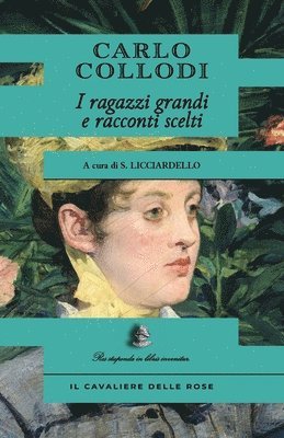 Carlo Collodi, Silvia Licciardello - I ragazzi grandi e racconti scelti, Häftad