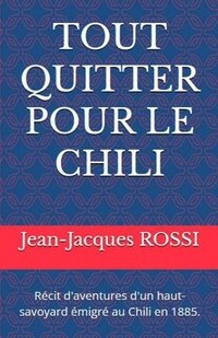 bokomslag Tout Quitter Pour Le Chili