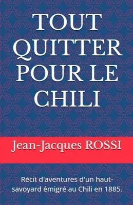 Jean-Jacques Rossi - Tout Quitter Pour Le Chili, Häftad. Tillgänglighet: Lägg i varukorg