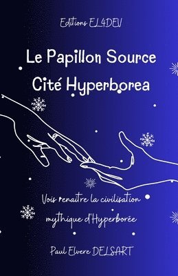 Paul Elvere Delsart, Paul Elvere DELSART - Papillon Source - Cité HYPERBOREA, Häftad