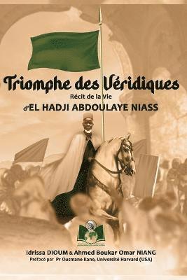 Triomphe des Vridiques rcit de la Vie d'El Hadji Abdoulaye Niass 1