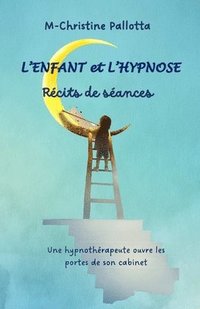 bokomslag L'Enfant et l'Hypnose, Rcits de sances