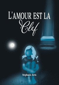 bokomslag L'Amour Est La Clef