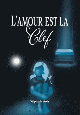 Stéphanie Arvis - L'Amour Est La Clef, Häftad