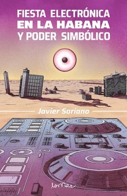 bokomslag Fiesta electrónica en La Habana y Poder Simbólico