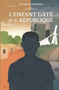 bokomslag L'enfant Gt de la Rpublique