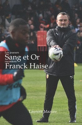 bokomslag Les joueurs Sang et Or racontent Franck Haise