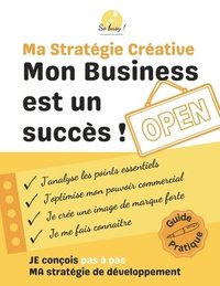 bokomslag Ma Stratégie Créative - Mon Business est un succès !: Guide pratique d'entrepreneuriat