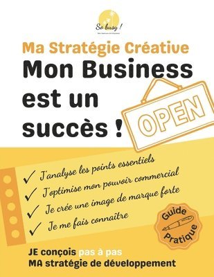 bokomslag Ma Stratégie Créative - Mon Business est un succès !: Guide pratique d'entrepreneuriat