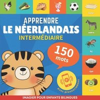 bokomslag Apprendre le nerlandais - 150 mots avec prononciation - Intermdiaire