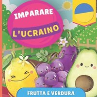 bokomslag Imparare l'ucraino - Frutta e verdura