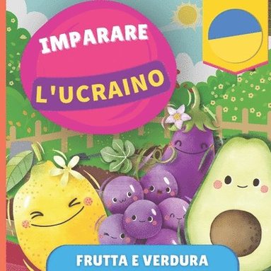 bokomslag Imparare l'ucraino - Frutta e verdura