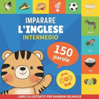 Imparare l'inglese - 150 parole con pronunce - Intermedio 1