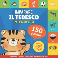 bokomslag Imparare il tedesco - 150 parole con pronunce - Intermedio