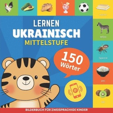 bokomslag Ukrainisch lernen - 150 Wörter mit Aussprache - Mittelstufe