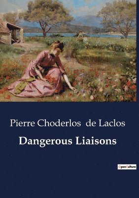 Pierre Choderlos De Laclos - Dangerous Liaisons, Häftad