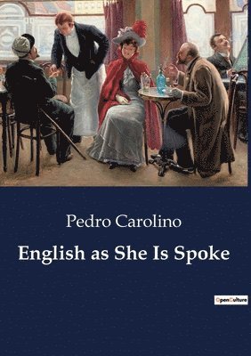 English as She Is Spoke 1