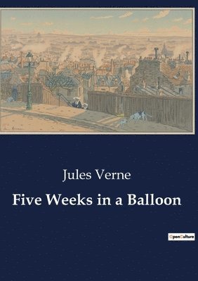 bokomslag Five Weeks in a Balloon