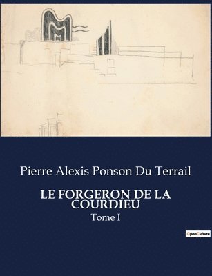 bokomslag LE FORGERON DE LA COURDIEU