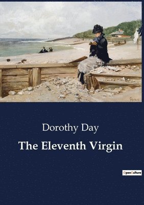 Dorothy Day - The Eleventh Virgin, Häftad
