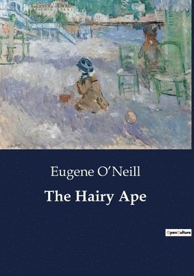 Eugene O'Neill - Hairy Ape, Häftad