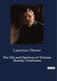 bokomslag The Life and Opinions of Tristram Shandy, Gentleman