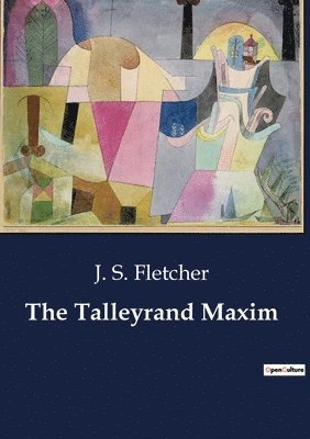 J S Fletcher - Talleyrand Maxim, Häftad
