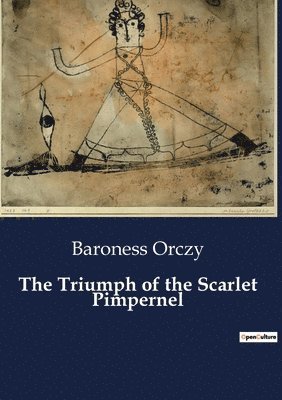 bokomslag The Triumph of the Scarlet Pimpernel