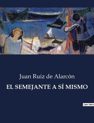 Juan Ruiz de Alarcón - Semejante a Sí Mismo, Häftad