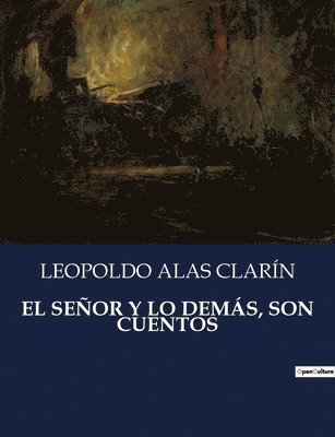 Leopoldo Alas Clarín - Señor Y Lo Demás, Son Cuentos, Häftad
