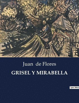 Juan De Flores - Grisel Y Mirabella, Häftad