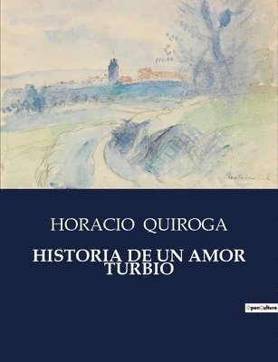 Historia de Un Amor Turbio 1