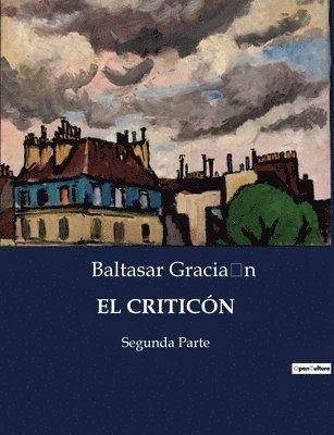Baltasar Gracia&#769;n, Baltasar Gracia´n, Baltasar Gracia¿n - Criticón, Häftad