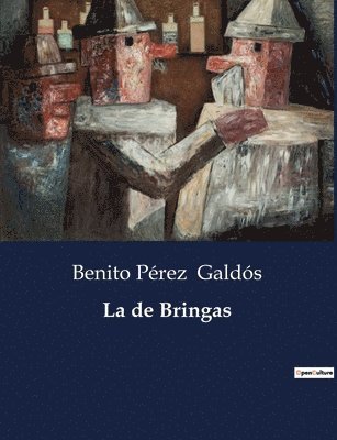 Benito Pérez Galdós - de Bringas, Häftad