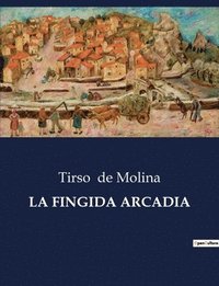bokomslag La Fingida Arcadia