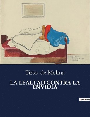 Tirso De Molina - Lealtad Contra La Envidia, Häftad