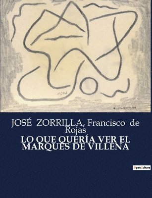 bokomslag Lo Que Quería Ver El Marqués de Villena