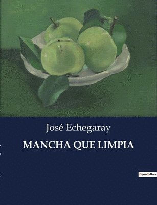 José Echegaray, José - Mancha Que Limpia, Häftad