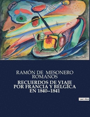 bokomslag Recuerdos de Viaje Por Francia Y Bélgica En 1840--1841