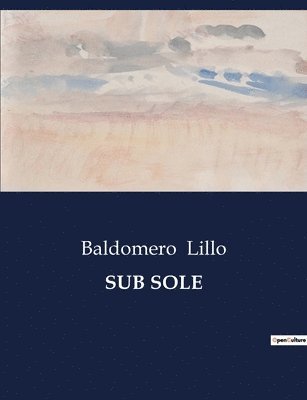 Baldomero Lillo - Sub Sole, Häftad