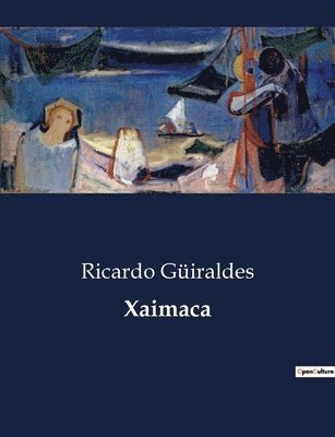 Ricardo Güiraldes - Xaimaca, Häftad