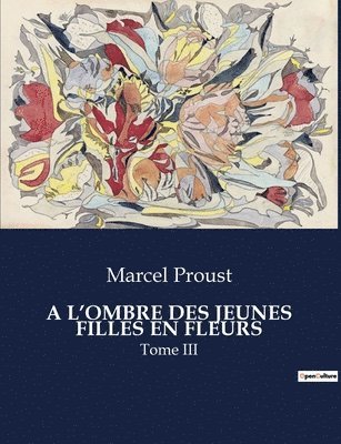 A l'Ombre Des Jeunes Filles En Fleurs 1